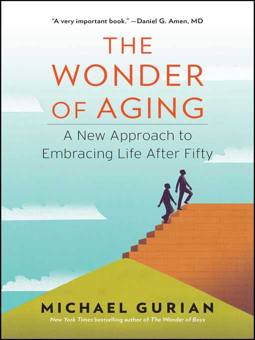 Title details for The Wonder of Aging by Michael Gurian - Available
